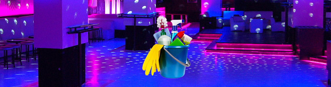 CLEANING OF BUSINESS PREMISES - BARS AND DISCO CLUBS